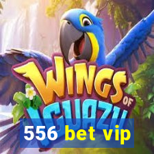 556 bet vip